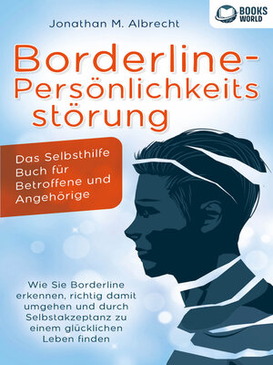 cover image of Borderline-Persönlichkeitsstörung--Das Selbsthilfe Buch für Betroffene und Angehörige